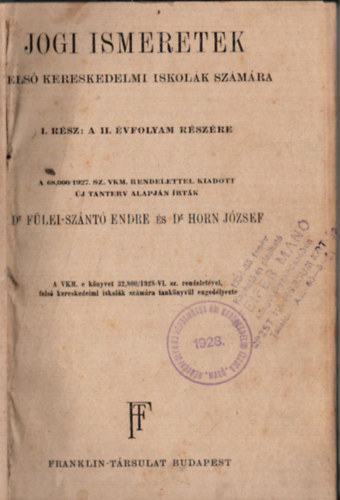 Flei-Sznt Endre, Dr.- Horn Jzsef, Dr. - Jogi ismeretek els kereskedelmi iskolk szmra.