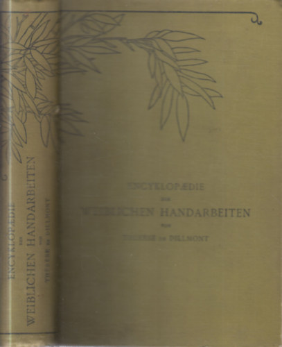 Thérése de Dillmont - Encyklopaedie der Weiblichen Handarbeiten