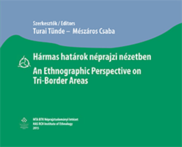 Mszros Csaba, Turai Tnde - Hrmas hatrok nprajzi nzetben