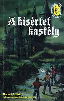 Robert Arthur - A ksrtetkastly