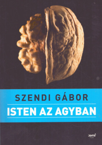 Szendi G�bor - Isten az agyban