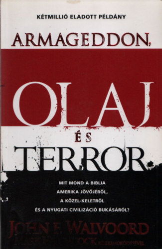 John E. Walvoord - Armageddon, olaj s terror