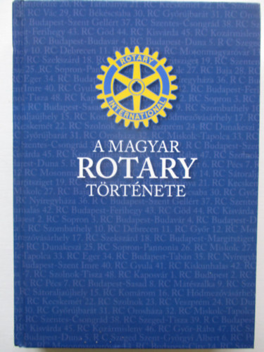 Cseri Mikls (szerk.) - A Magyar Rotary trtnete