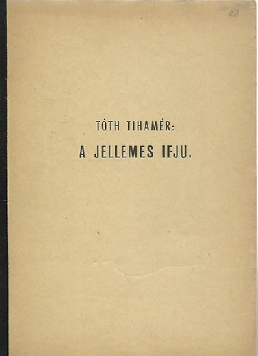 Dr. Tóth Tihamér - A jellemes ifjú