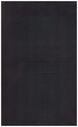 Hentaller Lajos - Kossuth �s kora