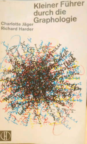 Charlotte J�ger, Richard Harder - Kleiner F�hrer durch die Graphologie (Herder-B�cherei Band 139)