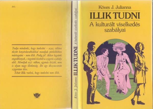 K�ves J. Julianna - Illik tudni - A kultur�lt viselked�s szab�lyai (3. kiad�s - Farag� Istv�n illusztr�ci�ival)