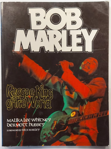 Rita Marley, Malika Lee Whitney, Vermott Hussey - Bob Marley - Reggae King of the World