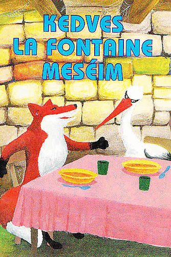Kedves La Fontaine mes�im