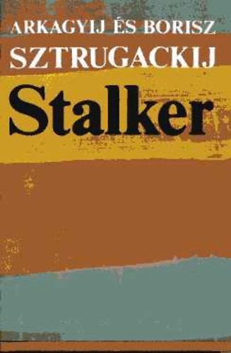 Arkagyij és Borisz Sztrugackij - Piknik az árokparton-Stalker