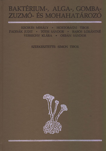 Baktérium-, alga-, gomba-, zuzmó- és mohahatározó