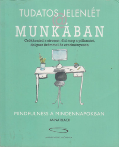 Anna Black - Tudatos jelenlét a munkában