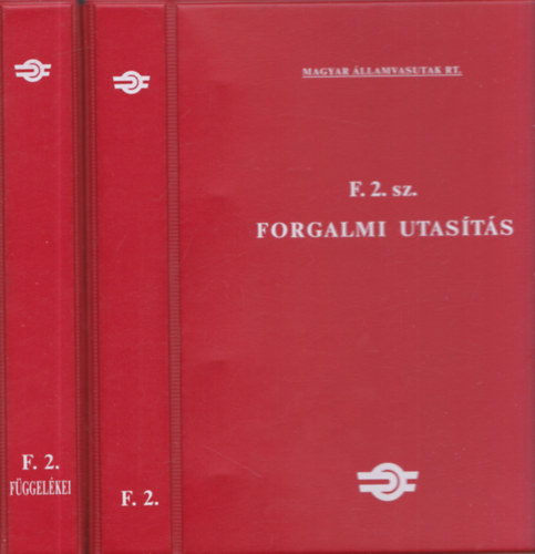 2 db Magyar �llamvasutak forgalmi utas�t�s: F. 2. sz. Forgalmi utas�t�s + F. 2. sz. Forgalmi utas�t�s f�ggel�kei - M�V