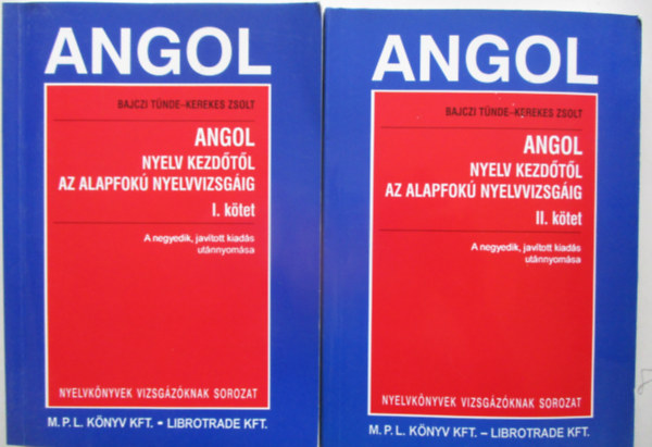 Bajczi T�nde-Kerekes Zsolt - Angol nyelv kezd�t�l az alapfok� nyelvvizsg�ig I-II.