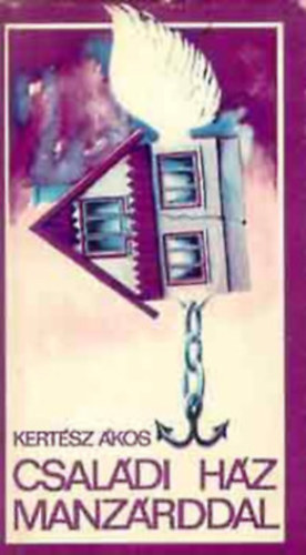Kertész Ákos, Ugrin Aranka (szerk.) - Családi ház manzárddal