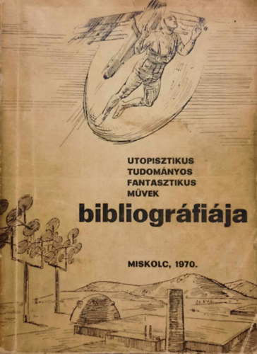 Miskolc - Tudomnyos-fantasztikus, utpisztikus fantasztikus mvek bibliogrfij