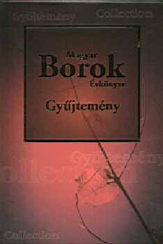 Kele Istvn (fszerk.) - Magyar borok vknyve gyjtemny