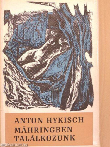 Anton Hykisch - M�hringben tal�lkozunk