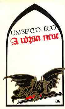 Umberto Eco - A rózsa neve
