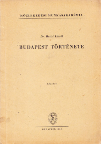 Dr. Batizi Lszl - Budapest trtnete (Dr. Batizi Lszl)