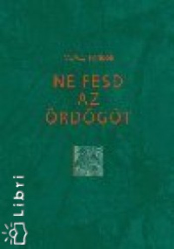 Plfalvi Nndor - Ne fesd az rdgt