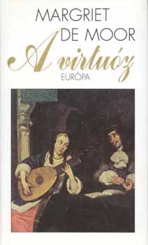 Margriet De Moor - A virtuóz