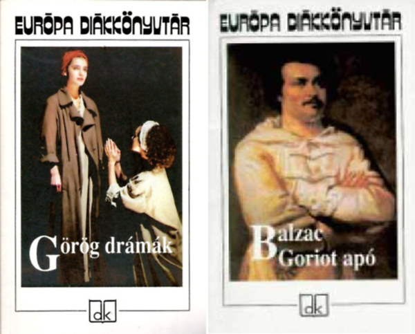 Arany Jnos (ford.), Honor de Balzac - Grg drmk + Goriot ap - Eurpa Dikknyvtr ( 2 ktet )