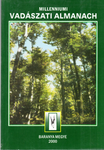 B�k�s S�ndor (szerk.) - Milleniumi Vad�szati Almanach - Baranya megye