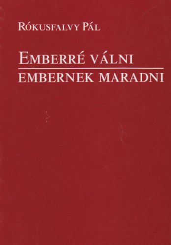 Rkusfalvy Pl - Emberr vlni - Embernek maradni