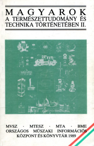Nagy Ferenc (szerk.) - Magyarok a természettudomány és a technika történetében II.
