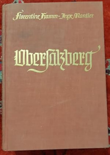 Florentine Hamm, Inge Mantler - Obersalzberg (Wanderungen zwischen Gestern und Heute. Von Florentine Hamm. Aufnahmen von Inge Manlter.)