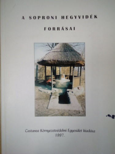 Nmeth Lszl (szerk.) - A soproni hegyvidk forrsai  / Tanulmny /