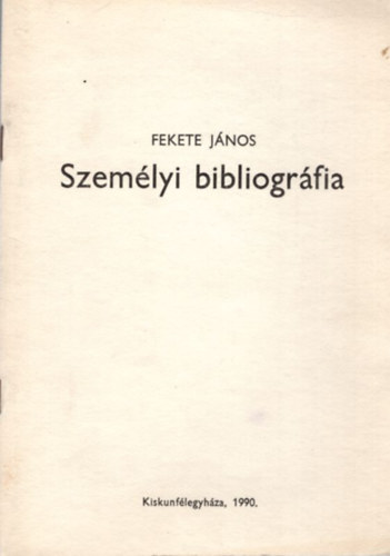 Fekete J�nos - Szem�lyi bibliogr�fia