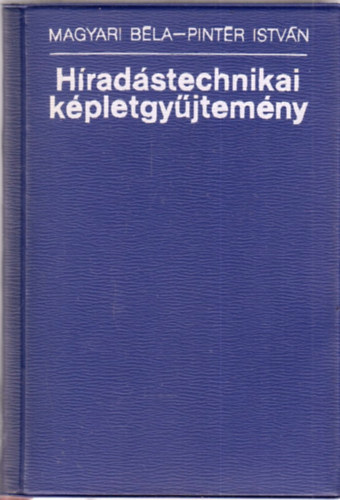 Magyari B�la; Pint�r Istv�n - H�rad�stechnikai k�pletgy�jtem�ny
