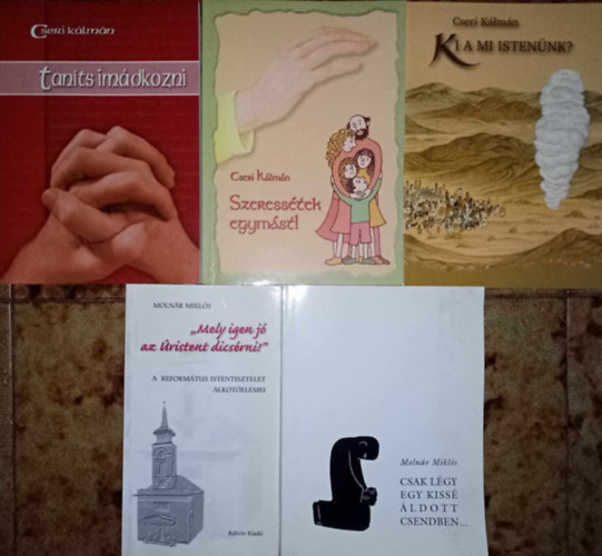 Cseri Klmn, Molnr Mikls - Cseri Klmn + Molnr Mikls Reformtus teolgiai knyvcsomag (5 db) Tants imdkozni! / Szeresstek egymst! / Ki a mi Istennk? / "Mely igen j az ristent dicsrni!" / Csak lgy egy kiss ldott csendben...