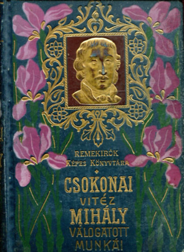 Csokonai Vitéz Mihály - Csokonai Vitéz Mihály válogatott munkái (remekírók képes könyvtára)