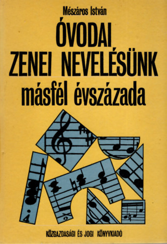 Mészáros István - Óvodai zenei nevelésünk másfél évszázada