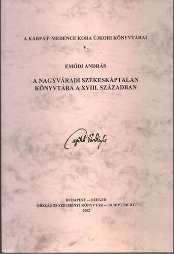 Emődi András - A nagyváradi székeskáptalan könyvtára a XVIII. században