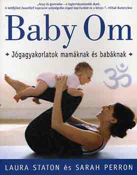 Staton, L.-Perron, S. - Baby om (jgagyakorlatok mamknak s babknak)