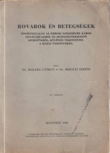 Makara Gy�rgy dr.; Mih�lyi Ferenc dr. - Rovarok �s betegs�gek