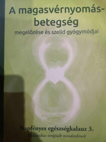Bratinan Laznyi Krisztina szerk. - A magasvrnyoms-betegsg megelzse s szeld gygymdjai