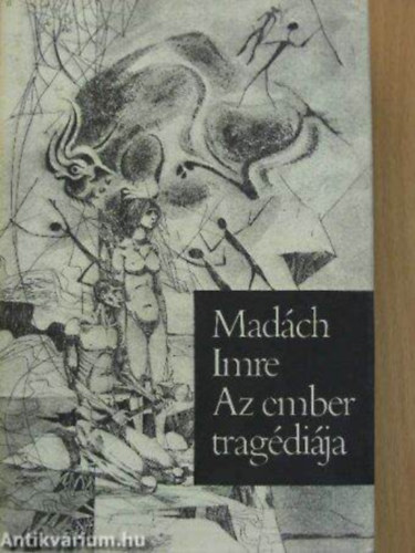 Madách Imre - Az Ember Tragédiája (Drámai költemény)