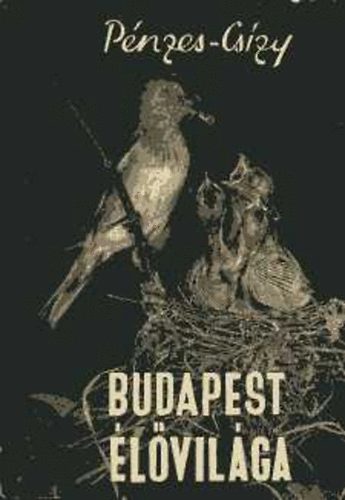 Pénzes Antal - Budapest élővilága