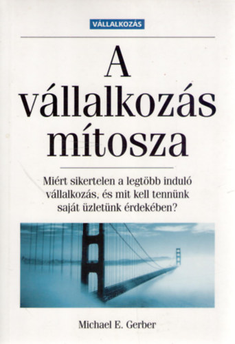 Michael E. Gerber - A vllalkozs mtosza