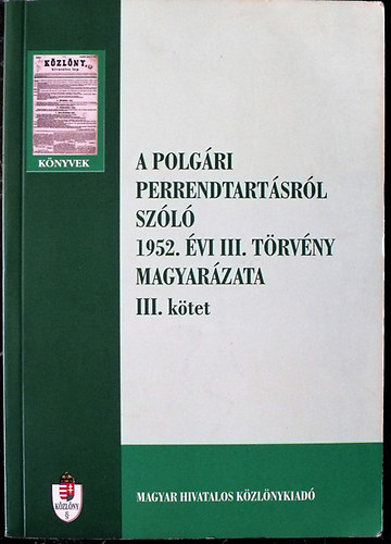 Dr. Szab Imre (szerk.) - A polgri perrendtartsrl szl 1952. vi III. trvny magyarzata I-III.