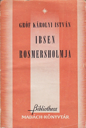 gr�f K�rolyi Istv�n - Ibsen Rosmersholmja
