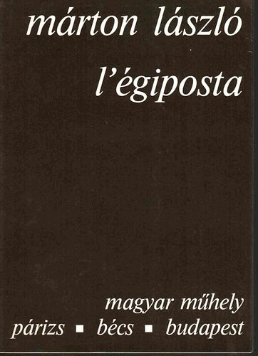 Márton László - L'égiposta - Novellák (Magyar Műhely Párizs)