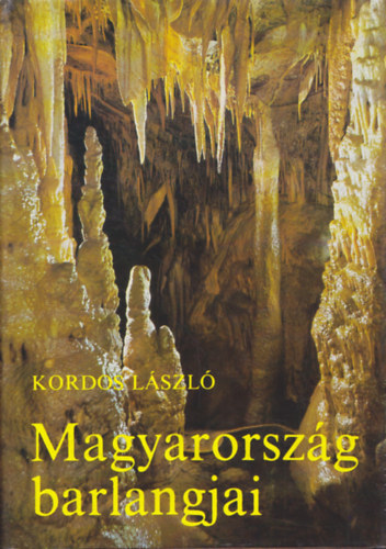 Kordos Lszl - Magyarorszg barlangjai