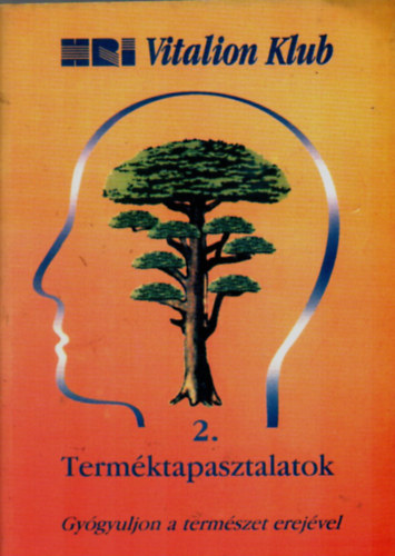 Papp Sándorné - Terméktapasztalatok 2 - Gyógyuljon a természet erejével.