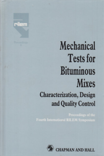 Mechanical Tests for Bituminous Mixes - Characterization, Design and Quality Control / Mechanikus tesztek bitumenes keverékekhez (Angol nyelvű)